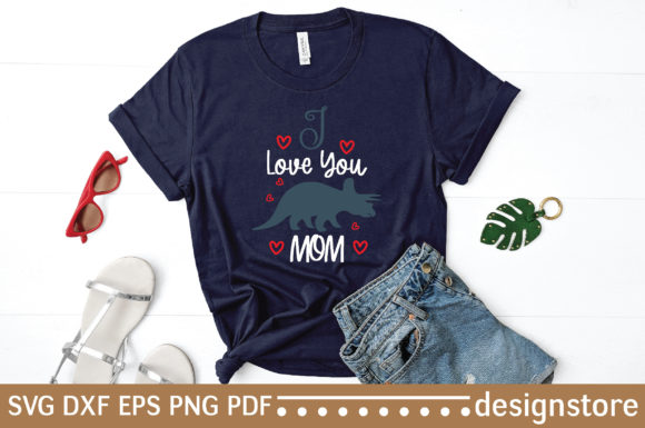 Reviewing the T-shirt I Love You Mom Design